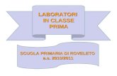 LABORATORI IN CLASSE PRIMA SCUOLA PRIMARIA DI ROVELETO a.s. 2010/2011.