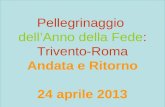 Pellegrinaggio dellAnno della Fede: Trivento-Roma Andata e Ritorno 24 aprile 2013.
