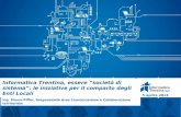 Informatica Trentina, essere società di sistema: le iniziative per il comparto degli Enti Locali Ing. Mauro Piffer, Responsabile Area Comunicazione e Collaborazione.