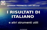 USR Liguria Anna Maria Parodi I RISULTATI DI ITALIANO e altri strumenti utili SEMINARI PROVINCIALI SNV 2011/12.