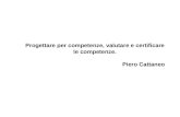 Progettare per competenze, valutare e certificare le competenze. Piero Cattaneo