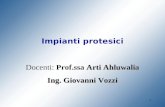 1 Impianti protesici Arti Ahluwalia Docenti: Prof.ssa Arti Ahluwalia Ing. Giovanni Vozzi.
