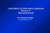 Prof. Salvatore Riegler riegler00@gmail.com Laboratorio di Informatica Applicata Modulo 4: Microsoft Excel.