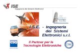 Luglio 2004 Il Partner per le Tecnologie Elettroniche UNI EN ISO 9001 I.S.E. - Ingegneria dei Sistemi Elettronici s.r.l.