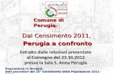 1 Comune di Perugia Dal Censimento 2011, Perugia a confronto Popolazione in famiglia Dati provvisori del 15° Censimento della Popolazione 2011- 2012 Estratto.