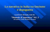 La narrativa in Italia tra fascismo e dopoguerra Lucidi di P. Bernardi, tratti da: Manuale di letteratura Vol. 3 (di Luperini, Cataldi, Marchiani, Marchese)