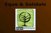 Equo & Solidale Quando nasce il commercio equo? Alla fine degli anni '60 un gruppo di ragazzi di una piccola cittadina olandese lancia un'idea che si.