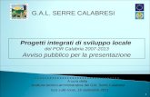 1 G.A.L. SERRE CALABRESI Isca sullo Ionio, 15 settembre 2011 A cura della struttura tecnico-amministrativa del GAL Serre Calabresi Progetti integrati di.