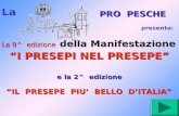 presenta: La La 8^ edizione della Manifestazione I PRESEPI NEL PRESEPE e la 2^ edizione IL PRESEPE PIU BELLO DITALIA PRO PESCHE.