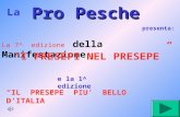 presenta: La La 7^ edizione della Manifestazione I PRESEPI NEL PRESEPE e la 1^ edizione IL PRESEPE PIU BELLO DITALIA Pro Pesche.