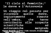 Il cielo al femminile; le donne e lAstronomia Pietro Musilli -  - 2008 - XII conferenza Un viaggio nel passato per ricordare.