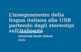 Linsegnamento della lingua italiana alla USB partendo dagli stereotipi sullitalianità Giancarla Marchi Università Simón Bolívar CCS.