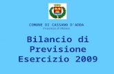 COMUNE DI CASSANO DADDA Provincia di Milano Bilancio di Previsione Esercizio 2009.