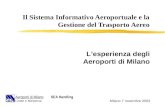 Il Sistema Informativo Aeroportuale e la Gestione del Trasporto Aereo Aeroporti di Milano SEA Handling Linate e Malpensa Lesperienza degli Aeroporti di.