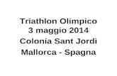 Triathlon Olimpico 3 maggio 2014 Colonia Sant Jordi Mallorca - Spagna.