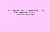 La stagione della responsabilità XII Congresso I.P.A.S.V.I. Rimini ottobre 1999.