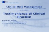 Clinical Risk Management Scenari gestionali e assicurativi nella sanità italiana - Milano 17 ottobre 2011 Testimonianza di Clinical Practice Paolo Pietro.