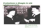 Evoluzione e disagio in età adolescenziale Dott. Angelo De Giorgi Psichiatra Ambulatorio Doppia Diagnosi Ser.T. di Manfredonia- ASL FG.
