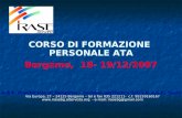 CORSO DI FORMAZIONE PERSONALE ATA Bergamo, 18- 19/12/2007 I.R.A.S.E. Provinciale di Bergamo – Sezione periferica dellI.R.A.S.E. Nazionale Via Europa, 27.