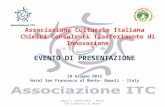 Associazione Culturale Italiana Chimici Consulenti Trasferimento di Innovazione EVENTO DI PRESENTAZIONE 28 Giugno 2012 Hotel San Francesco al Monte- Napoli.