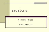 Emozione Germano Rossi ISSR 2011/12. G. Rossi - Introduzione alla psicologia Emozione2 Il piacere è alla base delle motivazioni Cè quindi un legame fra.