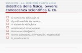 Didattica della fisica, ovvero: conoscenza scientifica & co. SSIS UniTN – a.a. 2008-2009 (lultimo anno) didattica della fisica, ovvero: conoscenza scientifica.