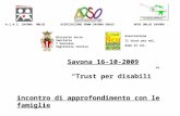 Associazione Il trust per noi, dopo di voi. Distretto Socio Sanitario 7 Savonese Segreteria Tecnica Savona 16-10-2009 “Trust per disabili” incontro di.