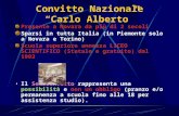Convitto Nazionale “ Carlo Alberto ” Presente a Novara da pi ù di 2 secoli Sparsi in tutta Italia (in Piemonte solo a Novara e Torino) Scuola superiore.
