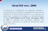 Sicur318 versione 2004 •Il software ha l’obbiettivo di supportare aziende e professionisti nell’attività di adeguamento alle misure minime di sicurezza.