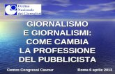 GIORNALISMO E GIORNALISMI: COME CAMBIA LA PROFESSIONE DEL PUBBLICISTA Centro Congressi Cavour Roma 6 aprile 2013.