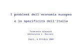 I problemi dell’economia europea e la specificità dell’Italia Francesco Giavazzi Università L. Bocconi Capri, 6 Ottobre 2007.