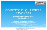 COMITATO DI QUARTIERE SAVONERA PRESENTAZIONE DEL 10/07/2012 Comitato di Quartiere Savonera c/o centro civico “Margherita Bonavero” Via Boves 8 – Savonera.