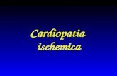 Cardiopatia ischemica. Ischemia Cardiopatia Ischemica Situazione di sofferenza tissutale determinata da un apporto di ossigeno inadeguato Situazione patologica.