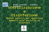 Sterilizzazione e Disinfezione Metodi pratici per operatori addetti alle attività di estetica Bruno Serpieri – Giovanna Guidetti.