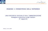 Milano, marzo 2007 MAKNO  MINISTERO DELL’INTERNO UNA RICERCA SOCIALE SULL ’ IMMIGRAZIONE Indagine estensiva sugli italiani 4° rapporto.