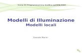 Modelli di Illuminazione Modelli locali Daniele Marini Corso Di Programmazione Grafica aa2006/2007.