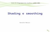 Shading e smoothing Daniele Marini Corso Di Programmazione Grafica aa2005/2006.