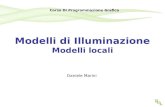 Modelli di Illuminazione Modelli locali Daniele Marini Corso Di Programmazione Grafica.