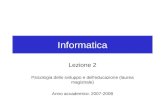Informatica Lezione 2 Psicologia dello sviluppo e dell'educazione (laurea magistrale) Anno accademico: 2007-2008.