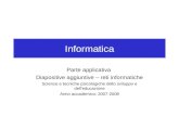 Informatica Parte applicativa Diapositive aggiuntive – reti informatiche Scienze e tecniche psicologiche dello sviluppo e dell'educazione Anno accademico: