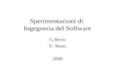 Sperimentazioni di Ingegneria del Software G.Berio V. Bono 2008.