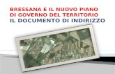 Il documento di indirizzo di un piano di governo del territorio è, implicitamente, il documento politico relativo alle scelte di sviluppo del proprio.