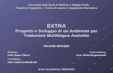 EXTRA Progetto e Sviluppo di un Ambiente per Traduzioni Multilingua Assistite Riccardo Martoglia Università degli Studi di Modena e Reggio Emilia Facoltà.