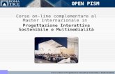 Corso on-line complementare al Master Internazionale in Progettazione Interattiva Sostenibile e Multimedialità OPEN PISM Corso online in Progettazione.