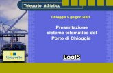 Teleporto Adriatico Presentazione sistema telematico del Porto di Chioggia Chioggia 5 giugno 2001
