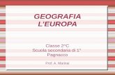 GEOGRAFIA L’EUROPA Classe 2^C Scuola secondaria di 1° Pagnacco Prof. A. Marinai.