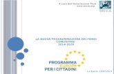 LA NUOVA PROGRAMMAZIONE DEI FONDI COMUNITARI 2014-2020 EUROPA PER I CITTADINI La Spezia, 15/07/2014 A cura dell’Associazione Tecla .