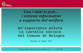 Con i dati si può... i sistemi informativi a supporto del welfare Un'esperienza pilota La cartella sociale del Comune di Bologna Bologna 16 maggio 2014.