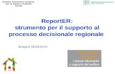 ReportER: strumento per il supporto al processo decisionale regionale Sistema Informativo Politiche per la Salute e Politiche Sociali Bologna 16/05/2014.