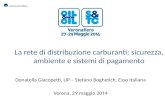 La rete di distribuzione carburanti: sicurezza, ambiente e sistemi di pagamento Donatella Giacopetti, UP – Stefano Boghetich, Esso Italiana Verona, 29.